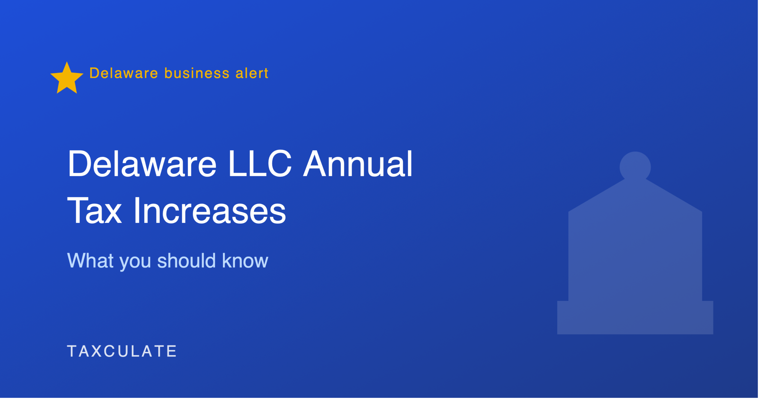 Delaware LLC Annual Tax Increases to $400 in 2026 | Taxculate